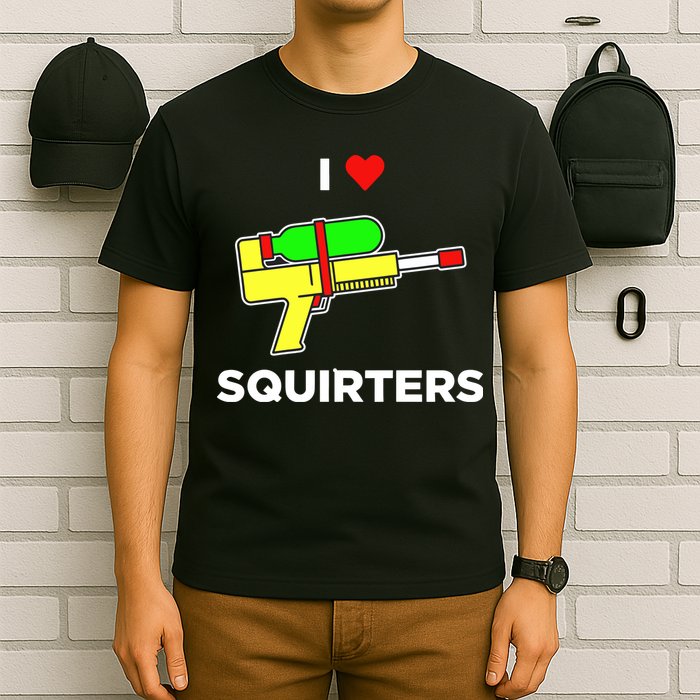I Love Squirters T-Shirt