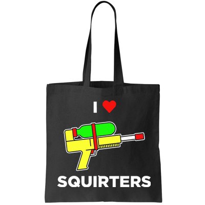 I Love Squirters Bag