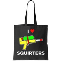 Justin Danger Nunley I Love Squirters Tote Bag