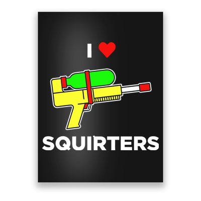 I Love Squirters Poster
