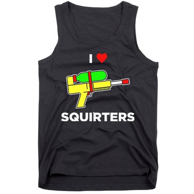 I Love Squirters Tank Top
