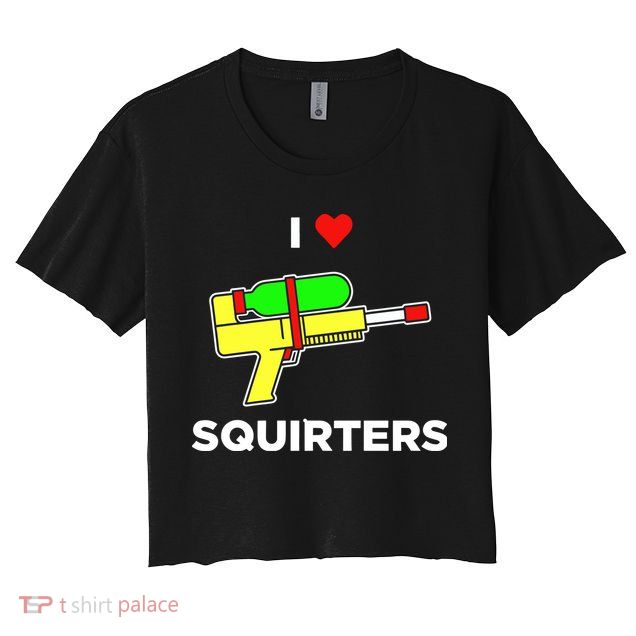 I Love Squirters Crop Top