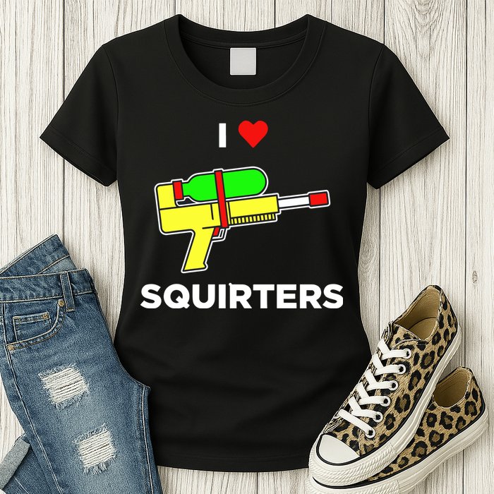 I Love Squirters Womens T-Shirt
