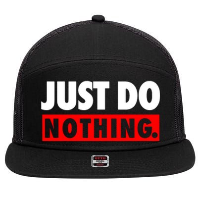 Just Do Nothing 7 Panel Mesh Trucker Snapback Hat