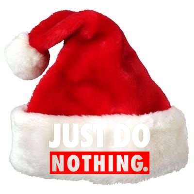 Just Do Nothing Premium Christmas Santa Hat