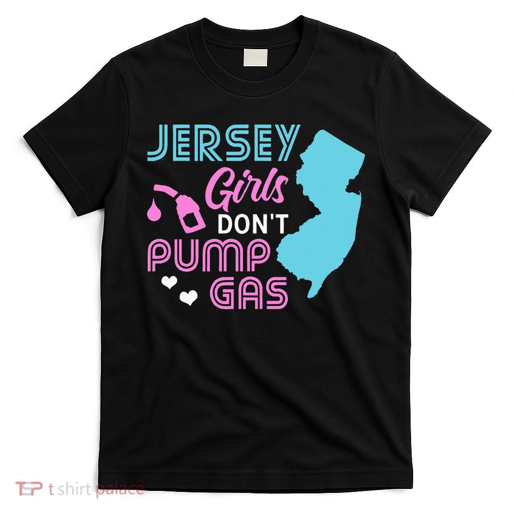 Jersey Dont Pump Gas State Outline T-Shirt