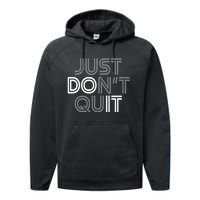 Just DonT Quit Do It Motivational Statement Performance Fleece Hoodie