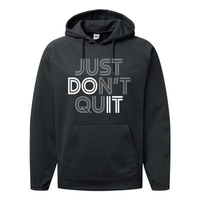 Just DonT Quit Do It Motivational Statement Performance Fleece Hoodie