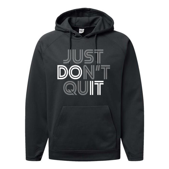 Just DonT Quit Do It Motivational Statement Performance Fleece Hoodie