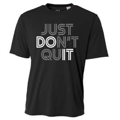 Just DonT Quit Do It Motivational Statement Cooling Performance Crew T-Shirt