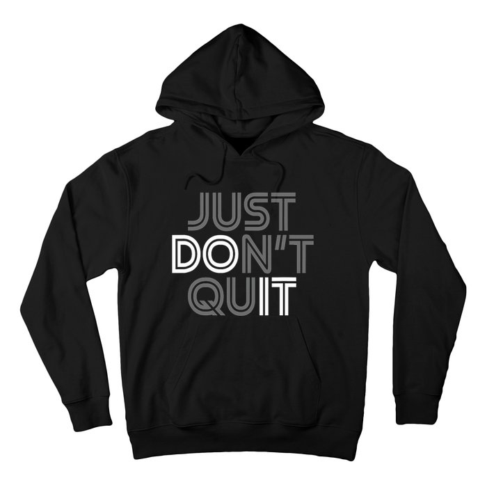 Just DonT Quit Do It Motivational Statement Hoodie