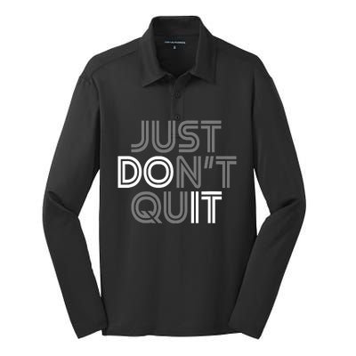 Just DonT Quit Do It Motivational Statement Silk Touch Performance Long Sleeve Polo