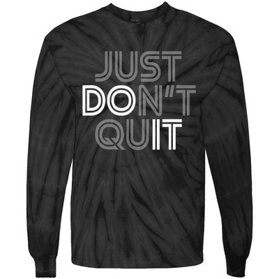 Just DonT Quit Do It Motivational Statement Tie-Dye Long Sleeve Shirt