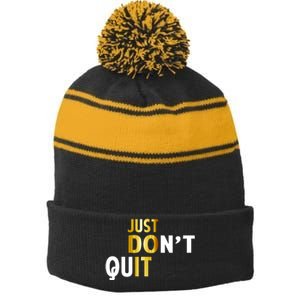 Just Don't Quit Encouraging Stripe Pom Pom Beanie