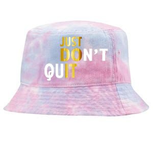 Just Don't Quit Encouraging Tie-Dyed Bucket Hat