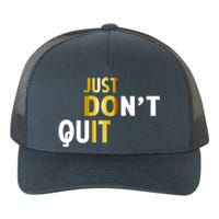 Just Don't Quit Encouraging Yupoong Adult 5-Panel Trucker Hat