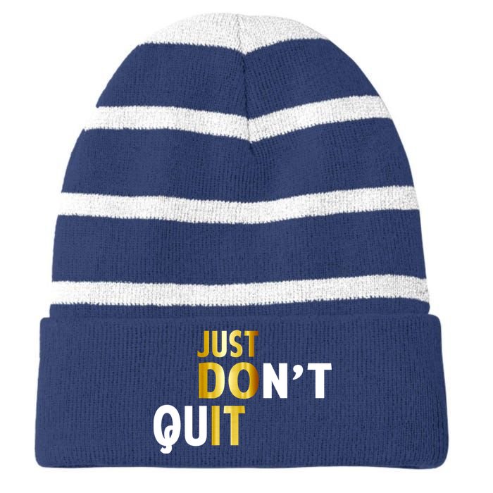 Just Don't Quit Encouraging Striped Beanie with Solid Band