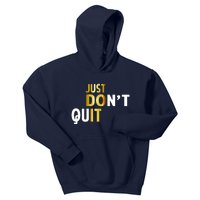 Just Don't Quit Encouraging Kids Hoodie