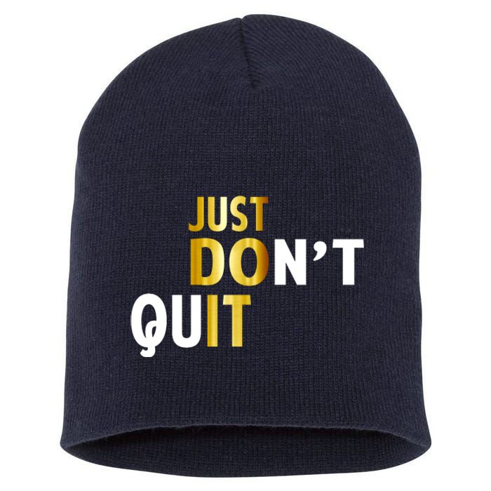 Just Don't Quit Encouraging Short Acrylic Beanie