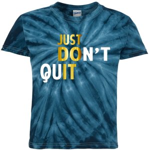 Just Don't Quit Encouraging Kids Tie-Dye T-Shirt