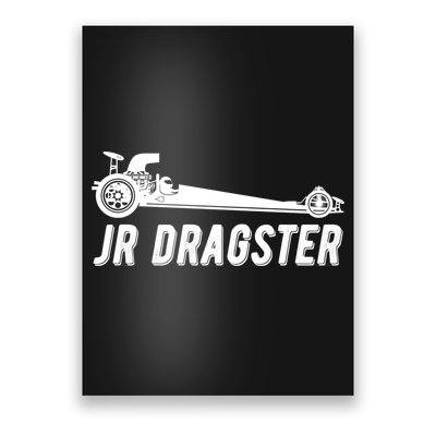 Jr Dragster Racing Car Driving Racer Drag Racing Gift Poster