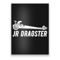 Jr Dragster Racing Car Driving Racer Drag Racing Gift Poster