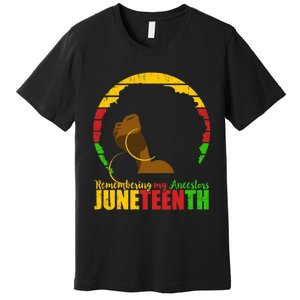 Juneteenth Design Remembering My Ancestors Black Freedom Premium T-Shirt