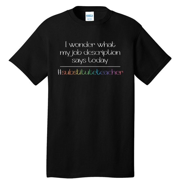 Job Description Substitute Teacher Tall T-Shirt