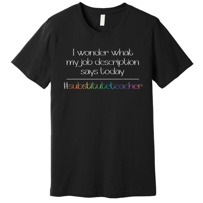 Job Description Substitute Teacher Premium T-Shirt