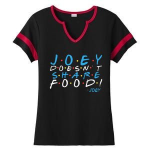 Joey DoesnT Share Food! Ladies Halftime Notch Neck Tee