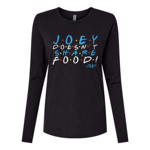 Joey DoesnT Share Food! Womens Cotton Relaxed Long Sleeve T-Shirt