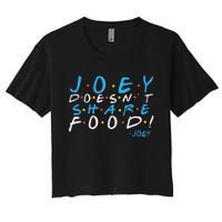 Joey DoesnT Share Food! Women's Crop Top Tee