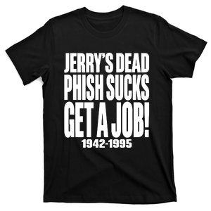 Jerrys Dead Sucks Get A Job 1942 1995 T-Shirt