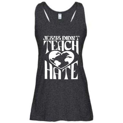 Jesus Didnt Teach Hate Ladies Essential Flowy Tank