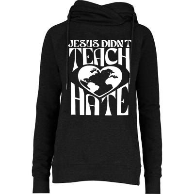 Jesus Didnt Teach Hate Womens Funnel Neck Pullover Hood