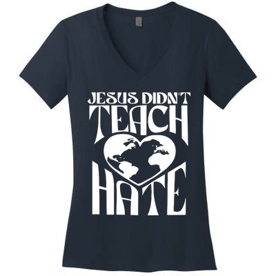 Jesus Didnt Teach Hate Women's V-Neck T-Shirt