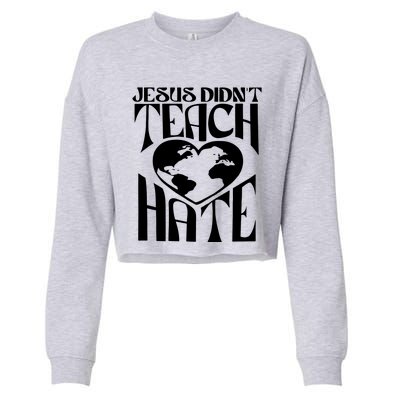 Jesus Didnt Teach Hate Cropped Pullover Crew