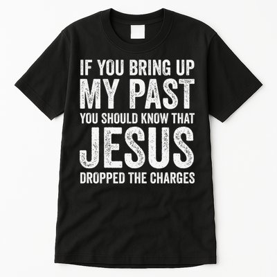 Jesus Dropped The Charges Christian Faith Bible Verse Jesus Tall T-Shirt