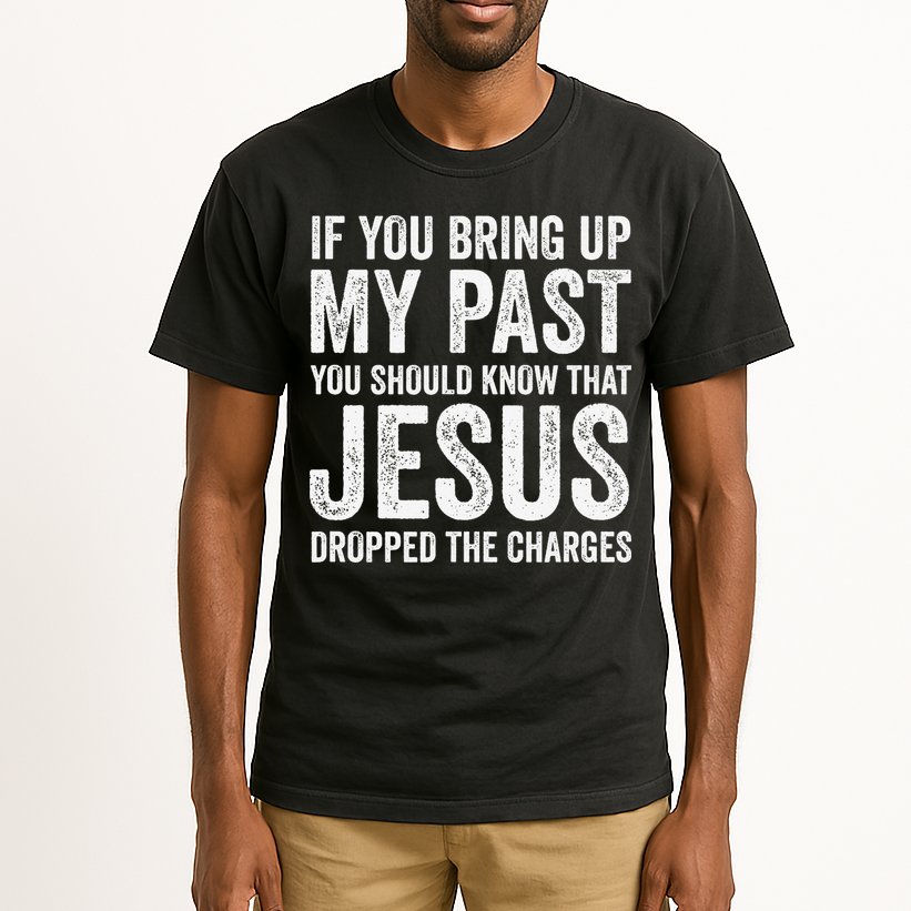 Jesus Dropped The Charges Christian Faith Bible Verse Jesus Tall T-Shirt