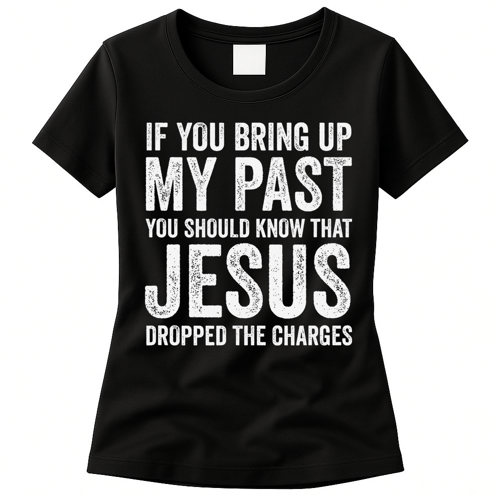 Jesus Dropped The Charges Christian Faith Bible Verse Jesus Womens T-Shirt