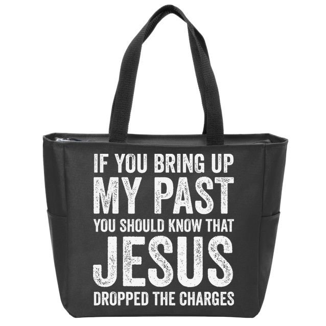 Jesus Dropped The Charges Christian Faith Bible Verse Jesus Zip Tote Bag