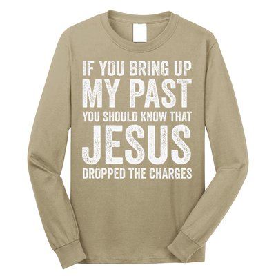 Jesus Dropped The Charges Christian Faith Bible Verse Jesus Long Sleeve Shirt