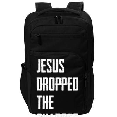 Jesus Dropped The Charges Impact Tech Backpack