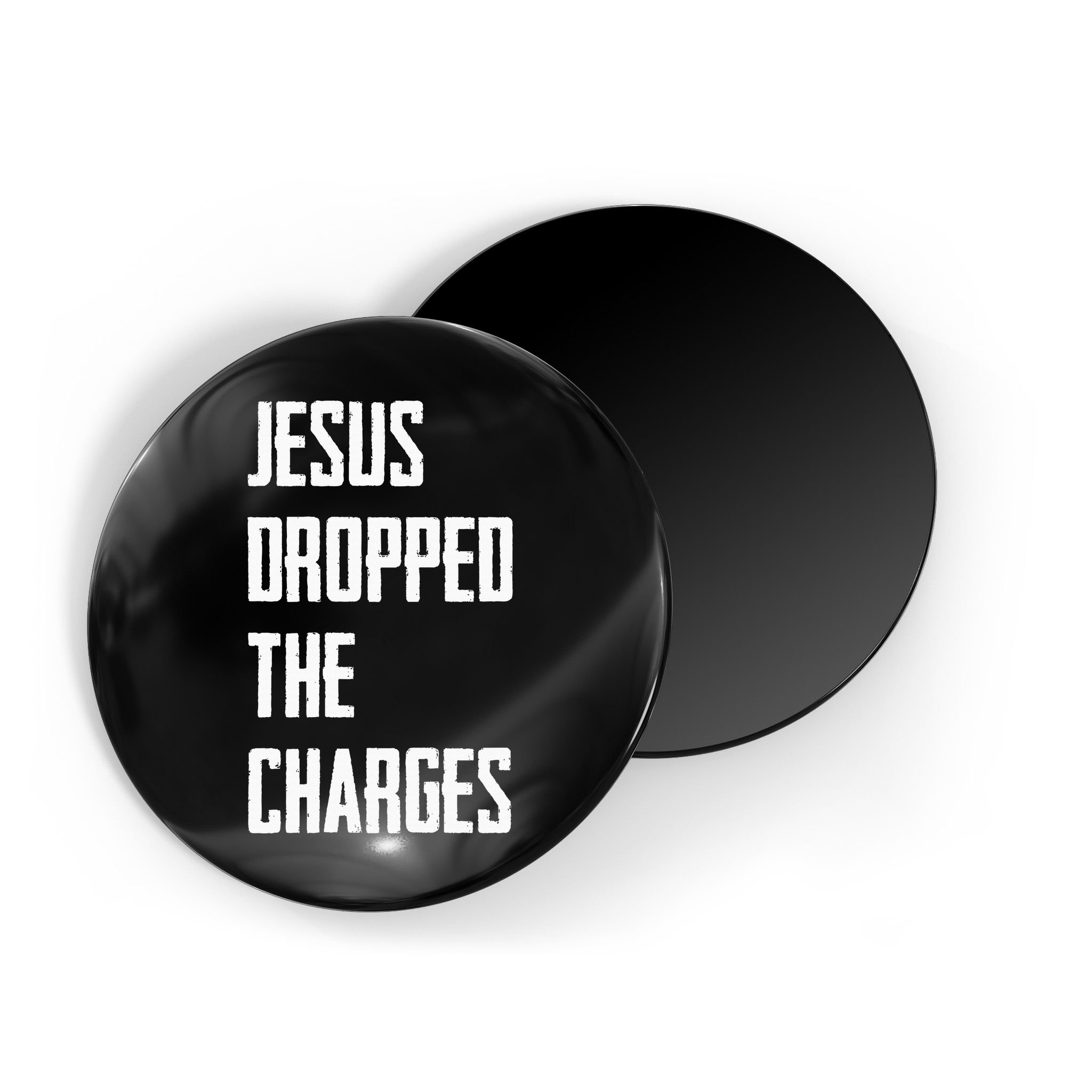 Jesus Dropped The Charges Magnet