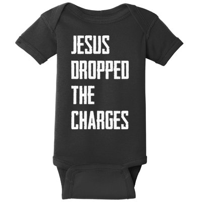 Jesus Dropped The Charges Baby Bodysuit