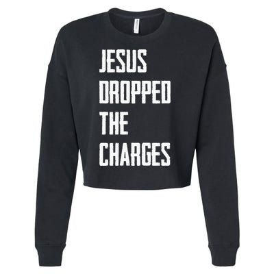 Jesus Dropped The Charges Cropped Pullover Crew