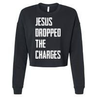 Jesus Dropped The Charges Cropped Pullover Crew