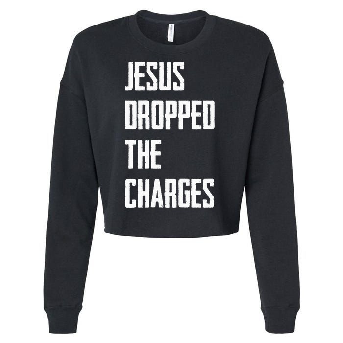 Jesus Dropped The Charges Cropped Pullover Crew