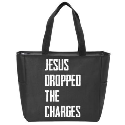 Jesus Dropped The Charges Zip Tote Bag