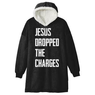 Jesus Dropped The Charges Hooded Wearable Blanket